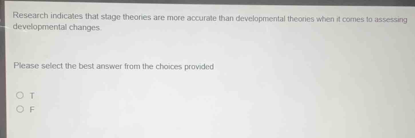 research indicates that stage theories are more accurate than developme…