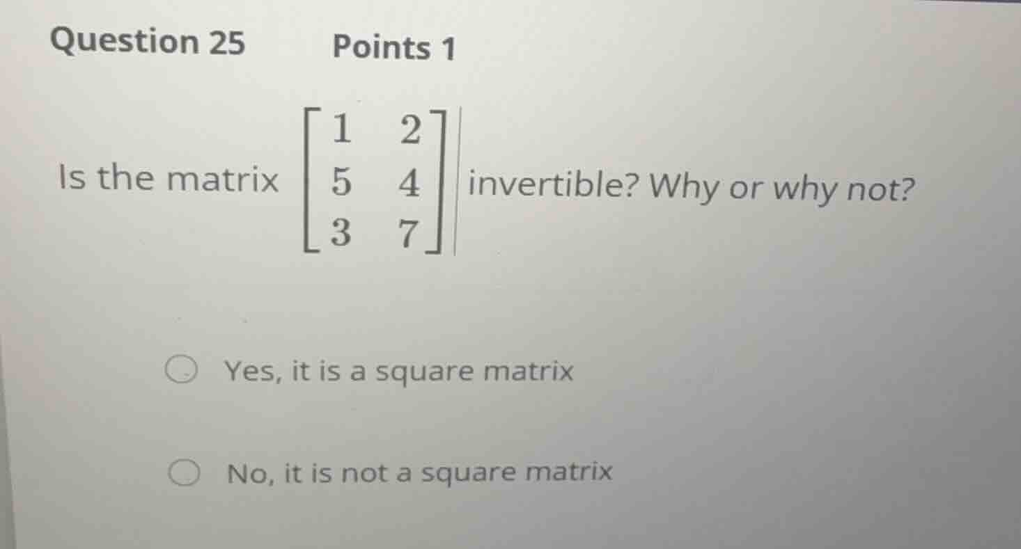 question 25 points 1 is the matrix \\(\\begin{bmatrix} 1 & 2 \\\\ 5 & 4…