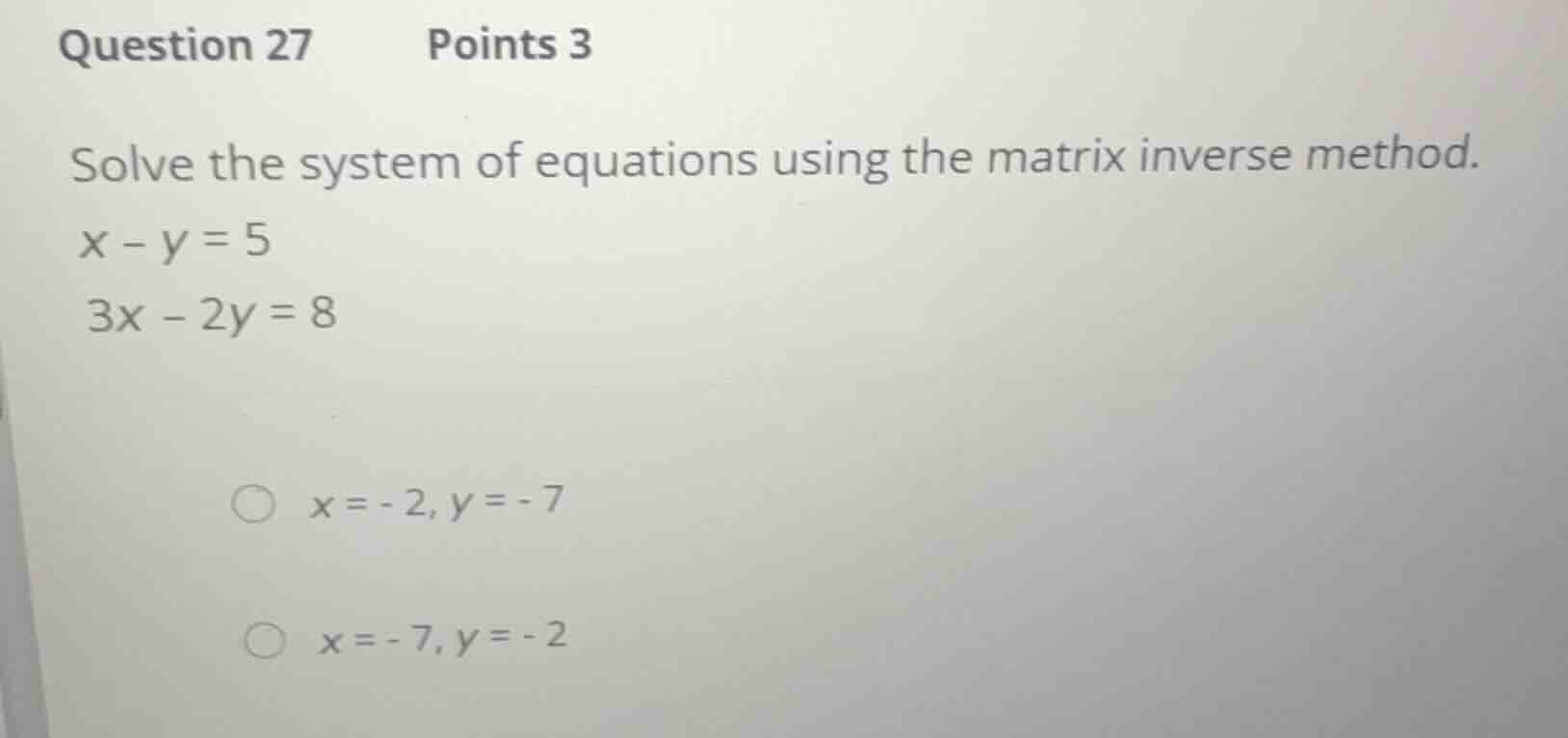 question 27 points 3 solve the system of equations using the matrix inv…