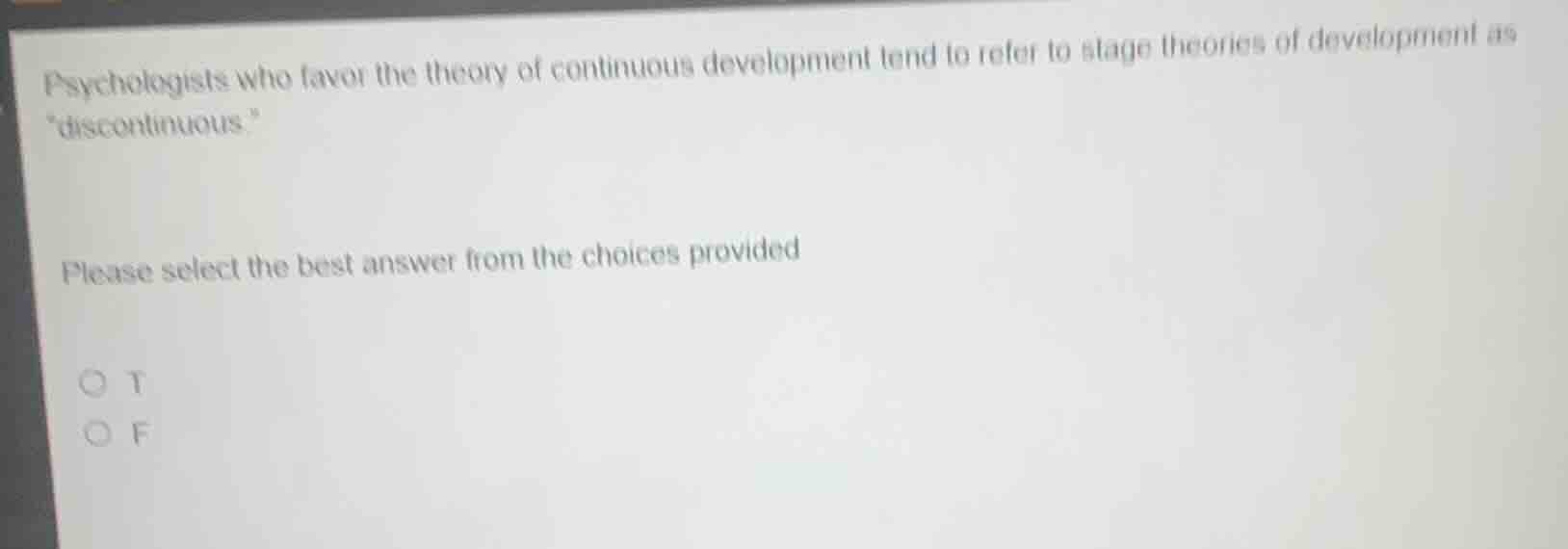 psychologists who favor the theory of continuous development tend to re…