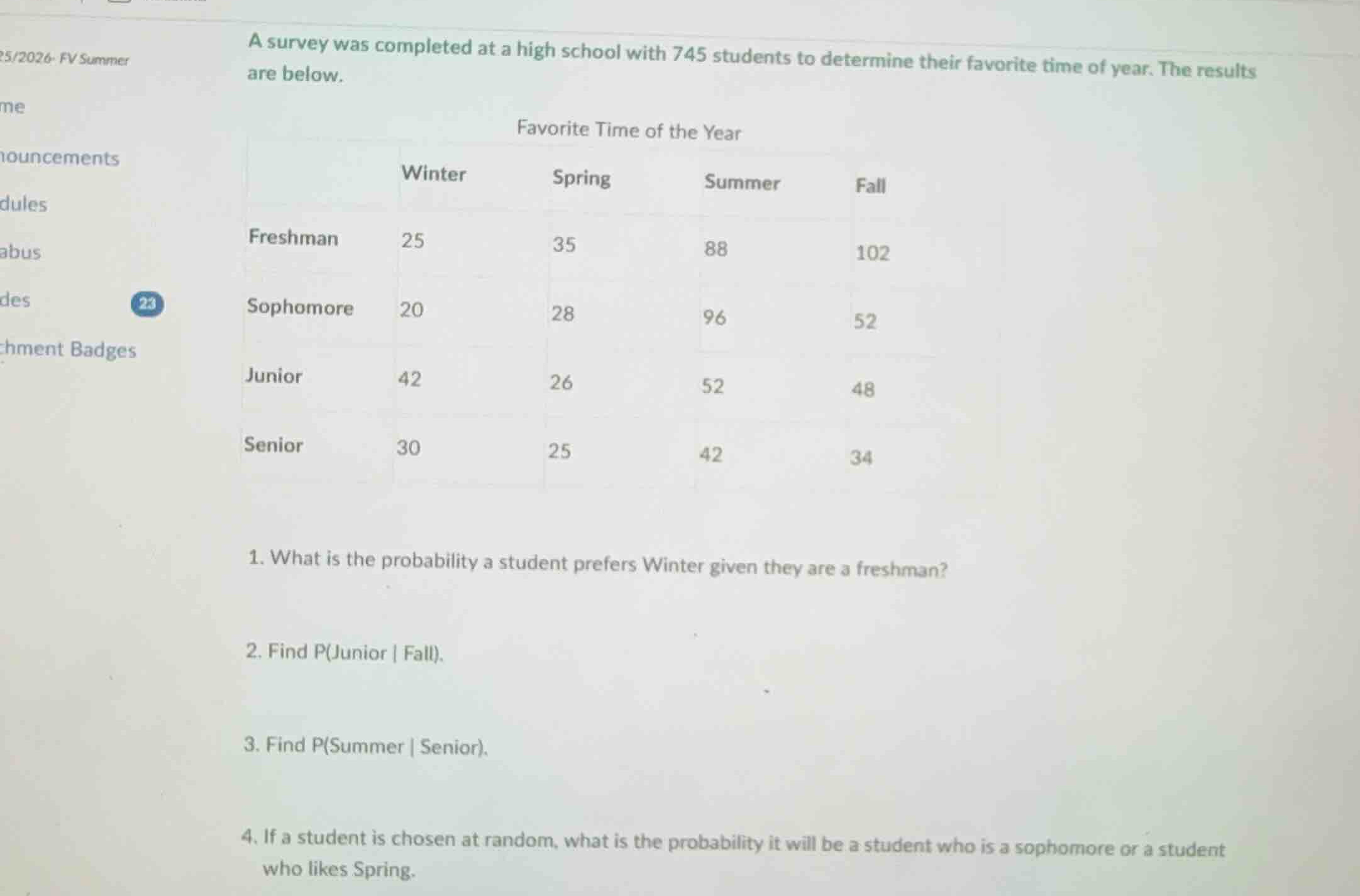 a survey was completed at a high school with 745 students to determine …