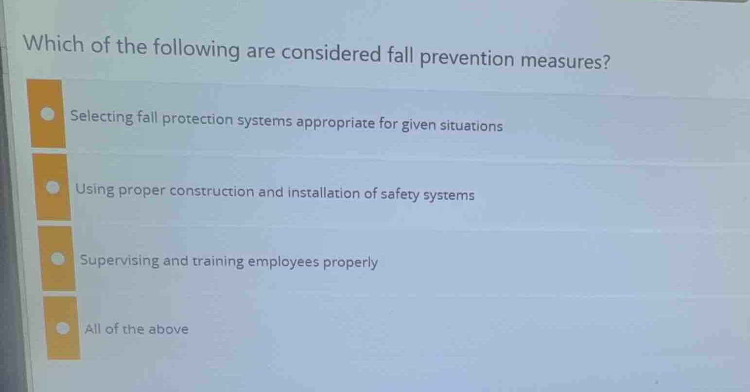 which of the following are considered fall prevention measures? selecti…