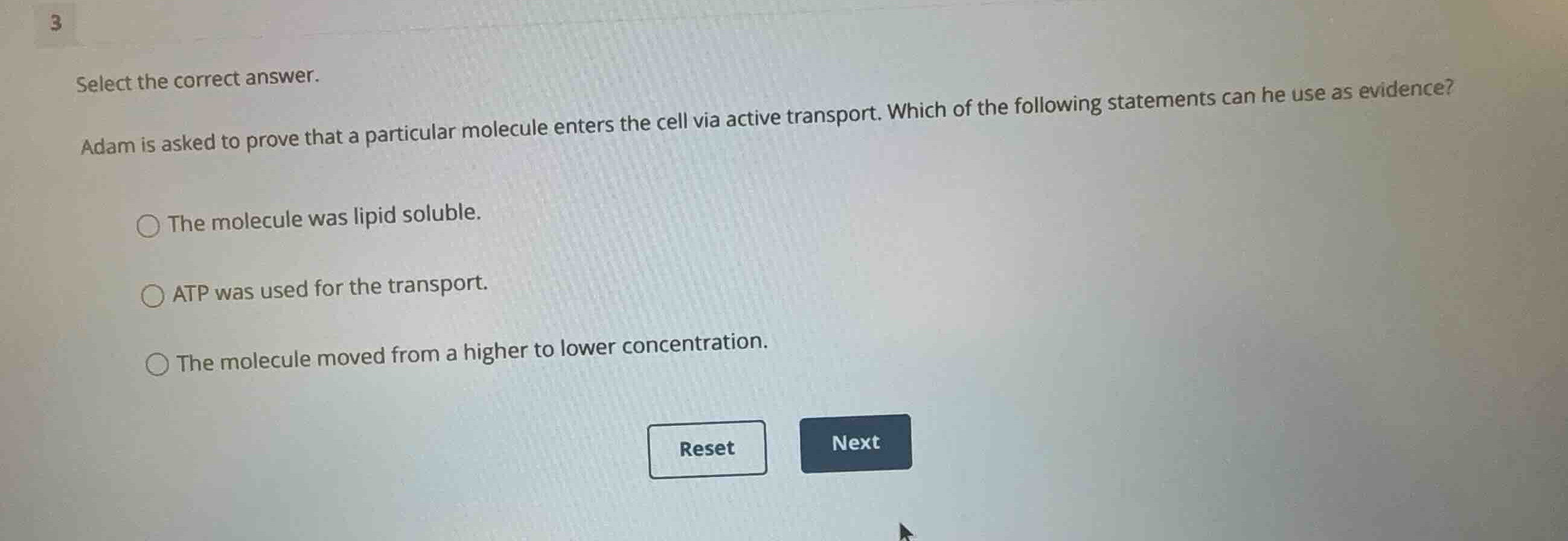 select the correct answer. adam is asked to prove that a particular mol…