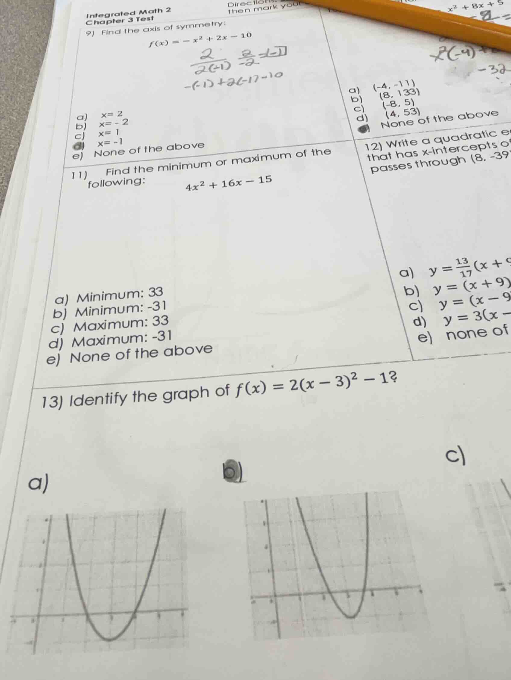 11) find the minimum or maximum of the following: \\4x^2 + 16x - 15\\ a…
