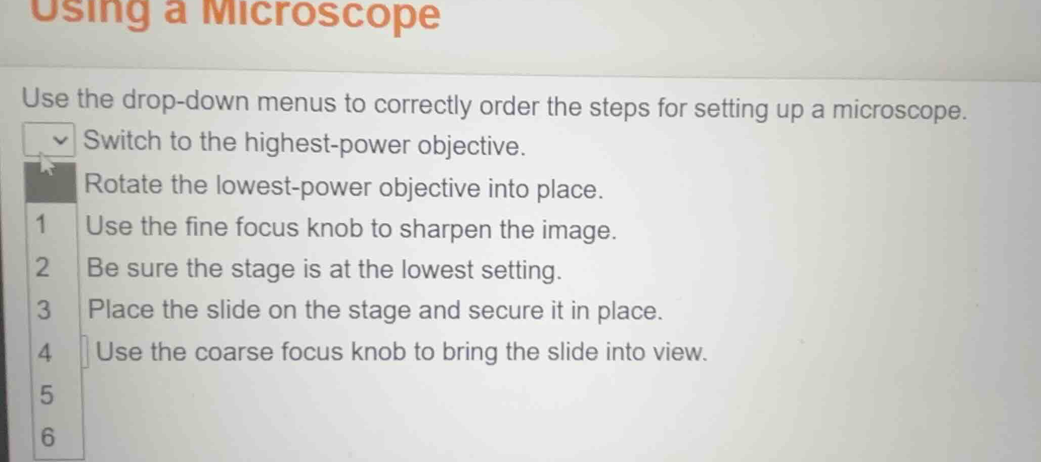 using a microscope use the drop-down menus to correctly order the steps…