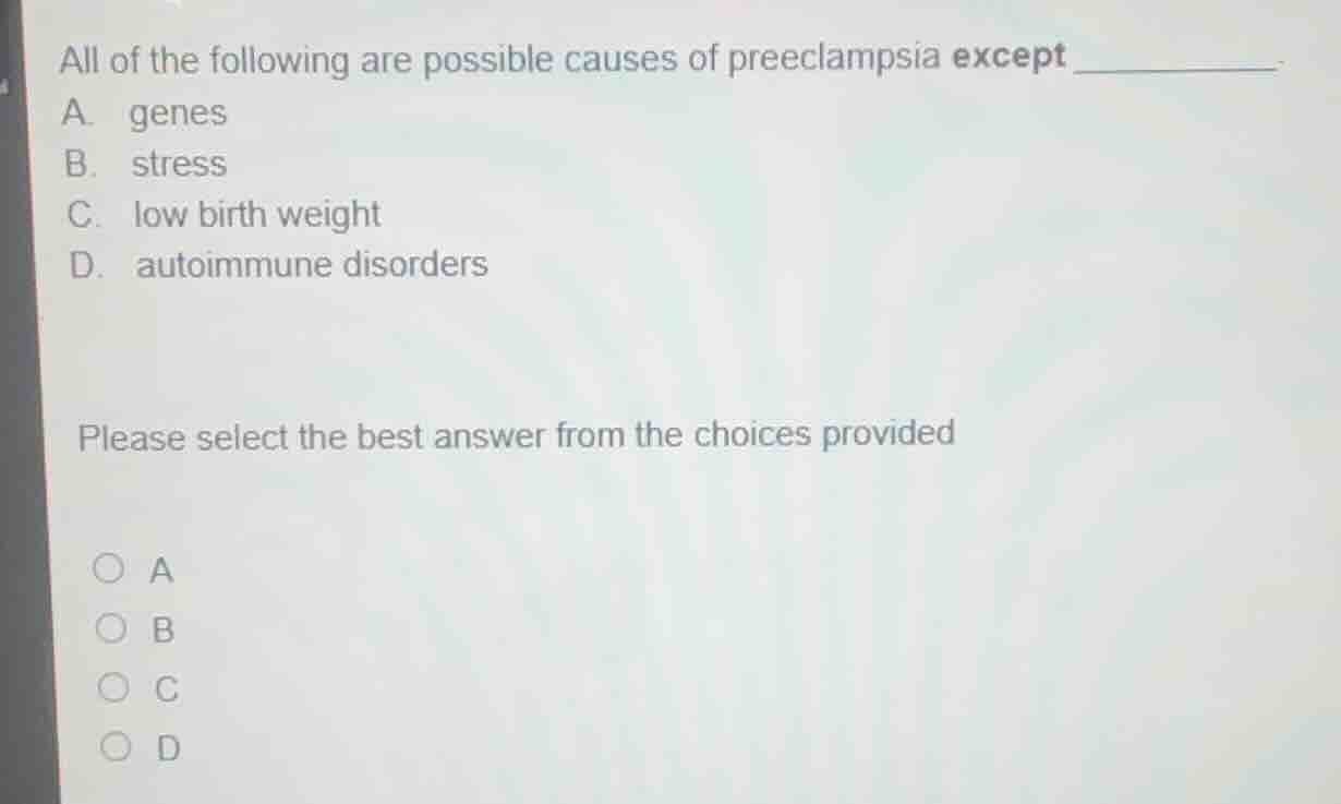 all of the following are possible causes of preeclampsia except _______…