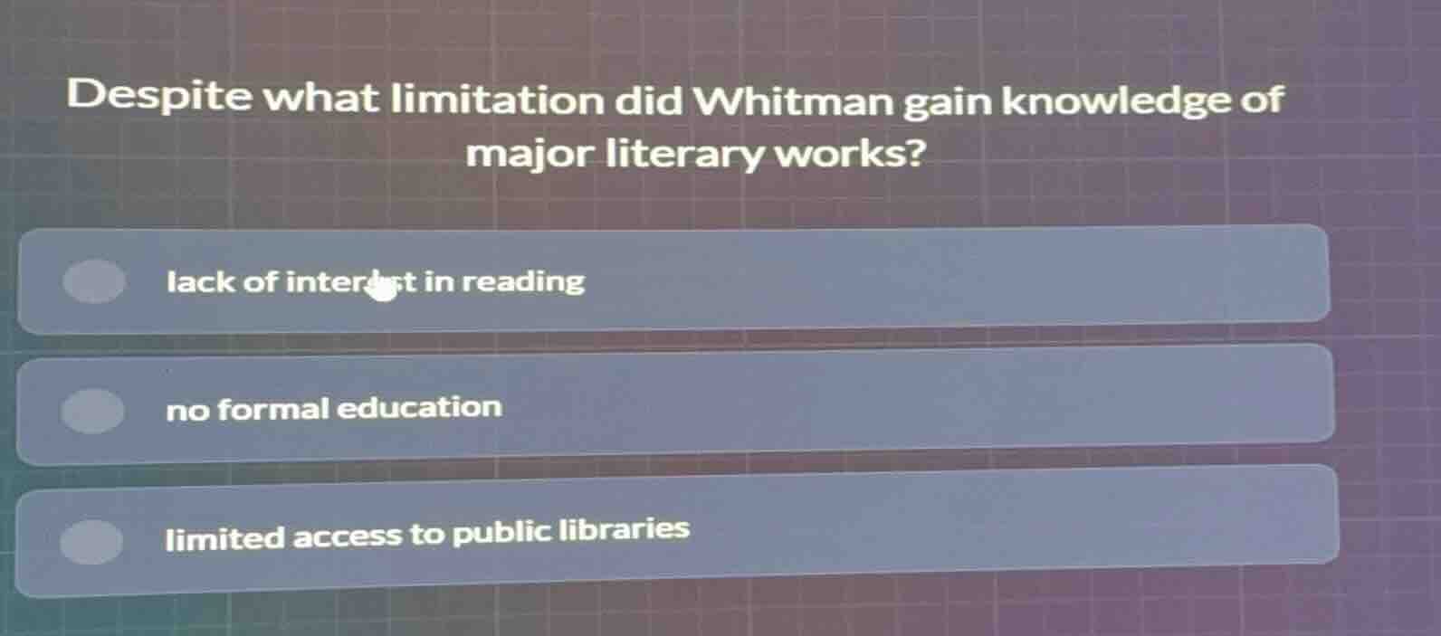 despite what limitation did whitman gain knowledge of major literary wo…