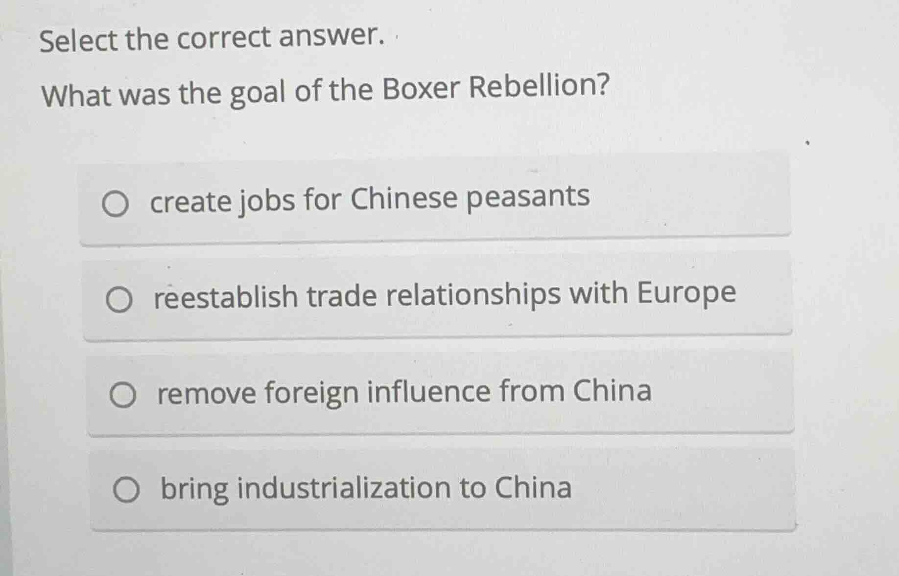 select the correct answer. what was the goal of the boxer rebellion? - …