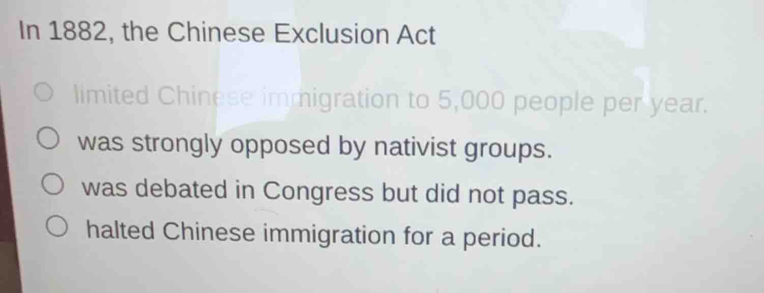 in 1882, the chinese exclusion act - limited chinese immigration to 5,0…