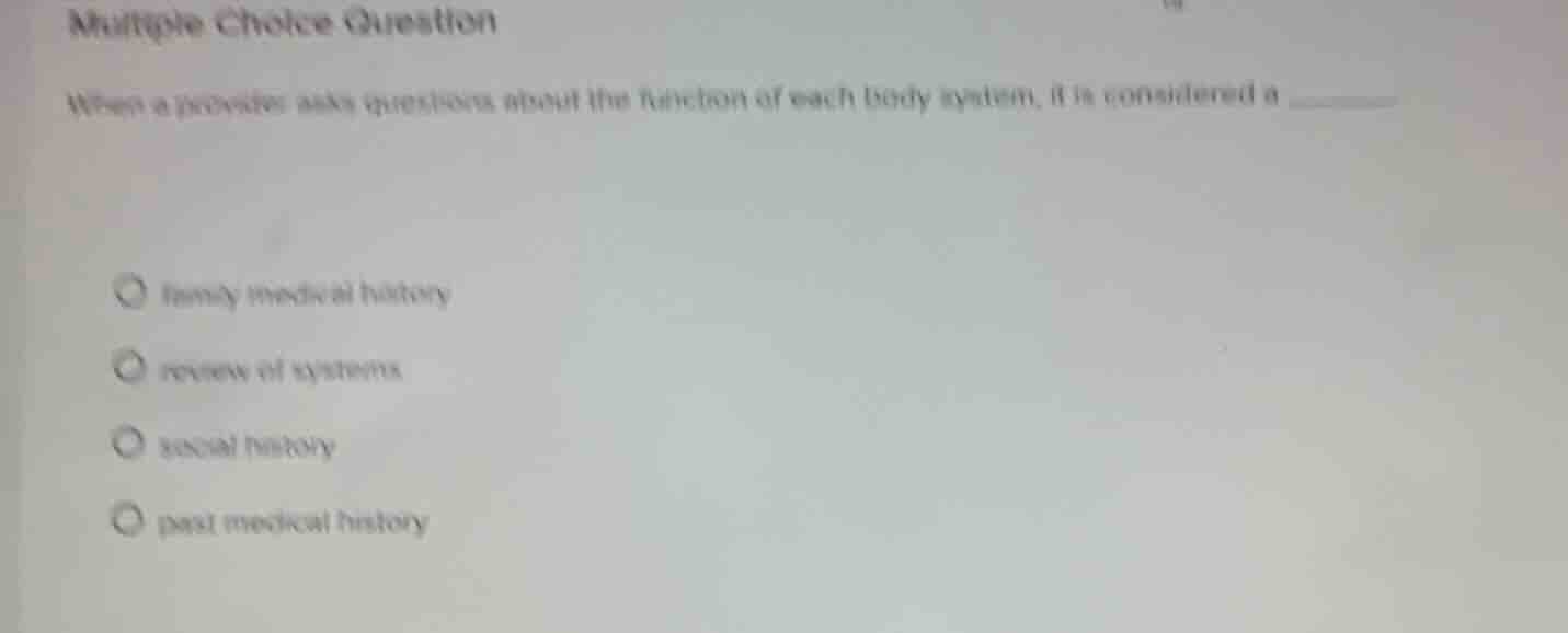 multiple choice question when a provider asks questions about the funct…