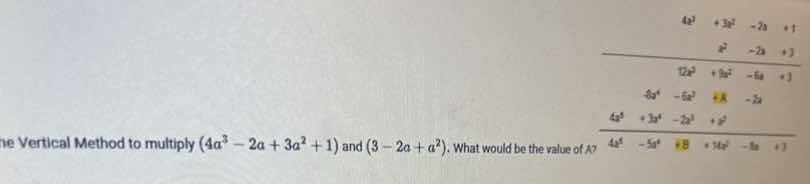 use the vertical method to multiply \\((4a^3 - 2a + 3a^2 + 1)\\) and \\…