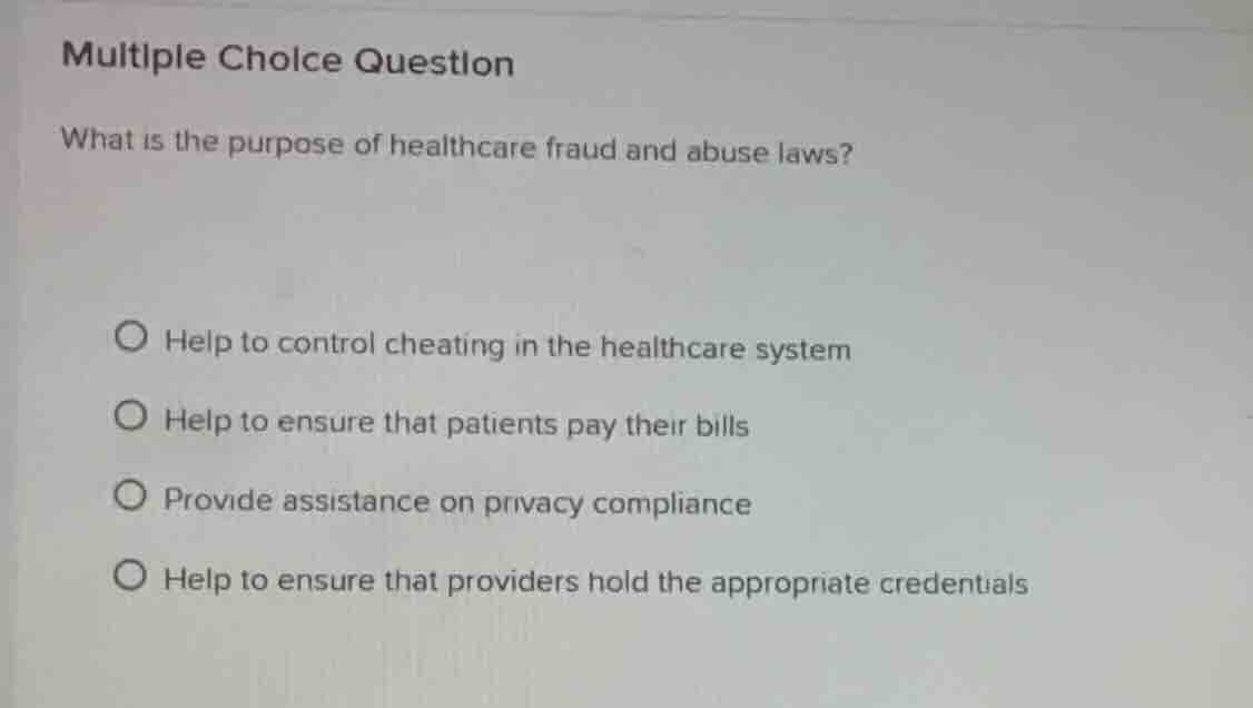 multiple choice question what is the purpose of healthcare fraud and ab…