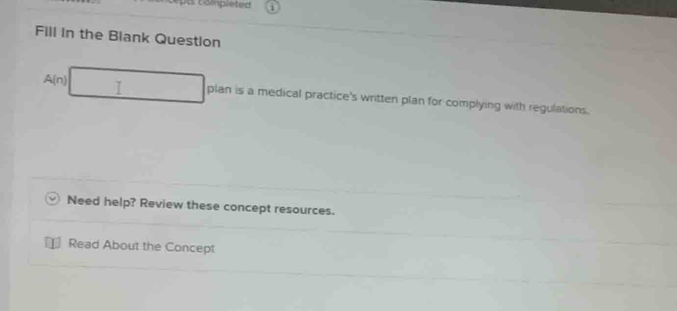 fill in the blank question (a(n)) plan is a medical practices written p…