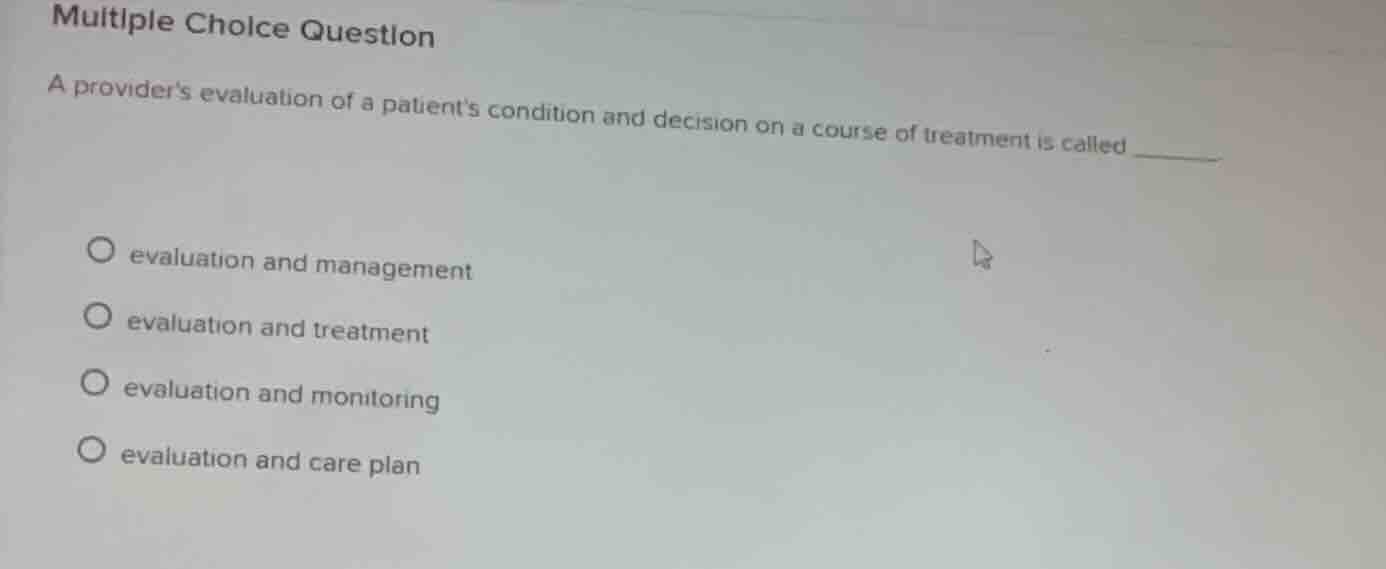multiple choice question a providers evaluation of a patients condition…