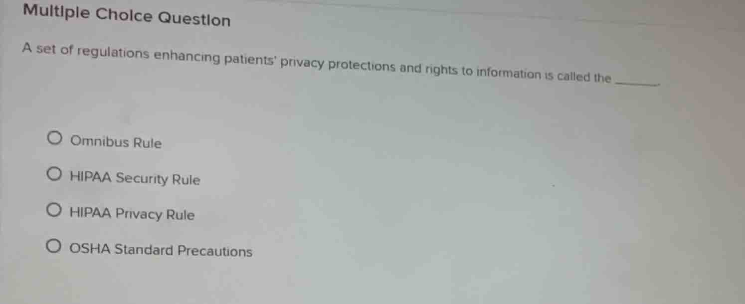 multiple choice question a set of regulations enhancing patients privac…