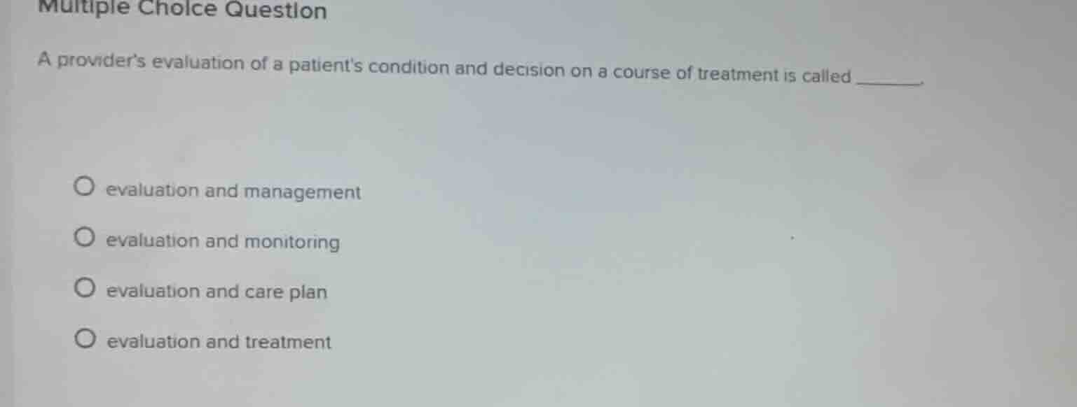 multiple choice question a providers evaluation of a patients condition…