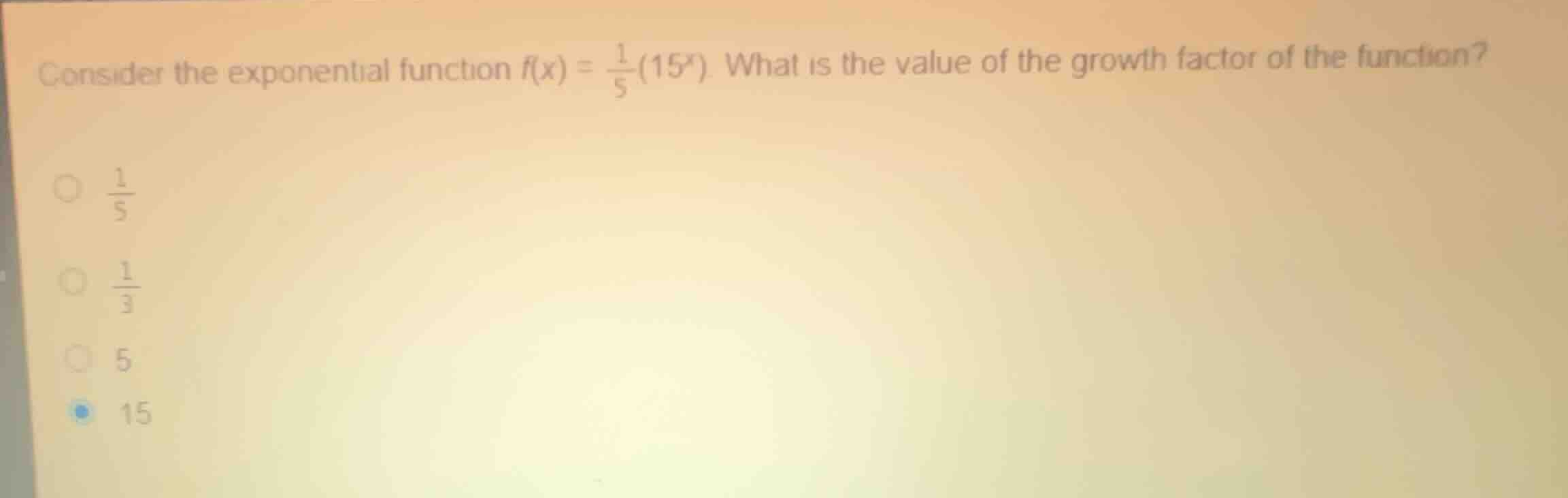 consider the exponential function \\(f(x) = \\frac{1}{5}(15^x)\\). what…