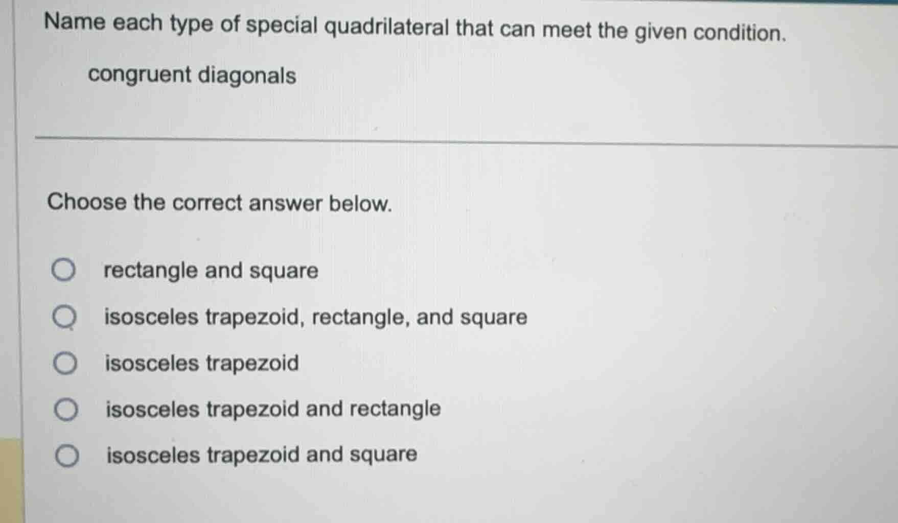 name each type of special quadrilateral that can meet the given conditi…