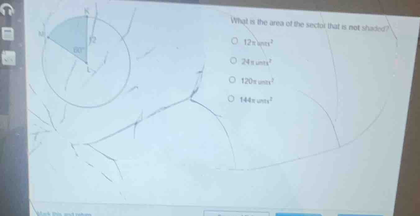 what is the area of the sector that is not shaded? \\(12\\pi\\text{ uni…