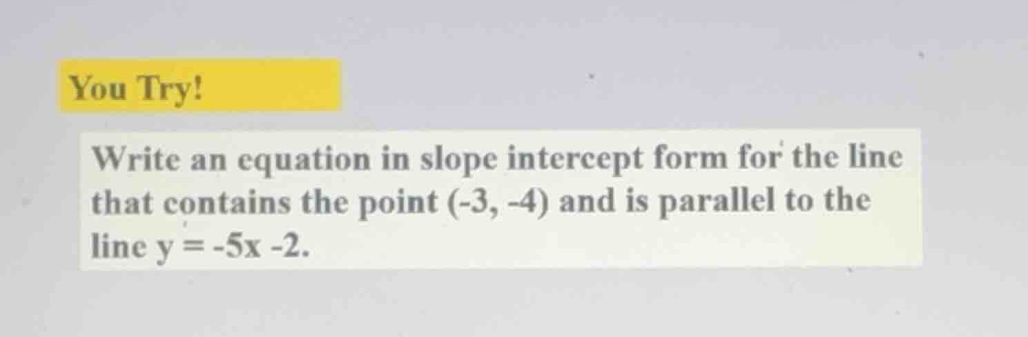 you try! write an equation in slope intercept form for the line that co…