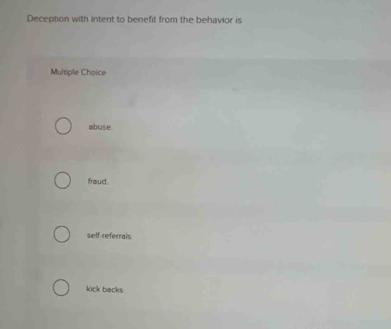 deception with intent to benefit from the behavior is multiple choice a…