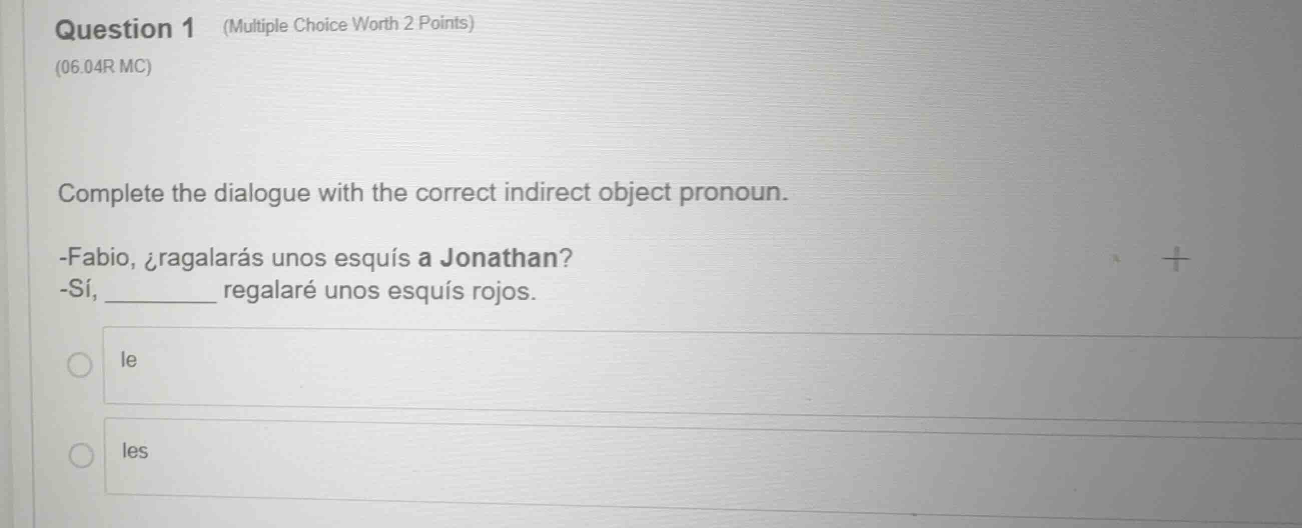 question 1 (multiple choice worth 2 points) (06.04r mc) complete the di…