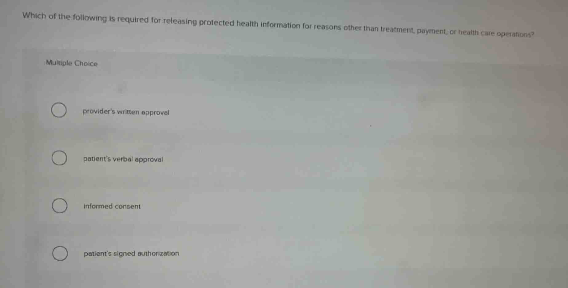 which of the following is required for releasing protected health infor…