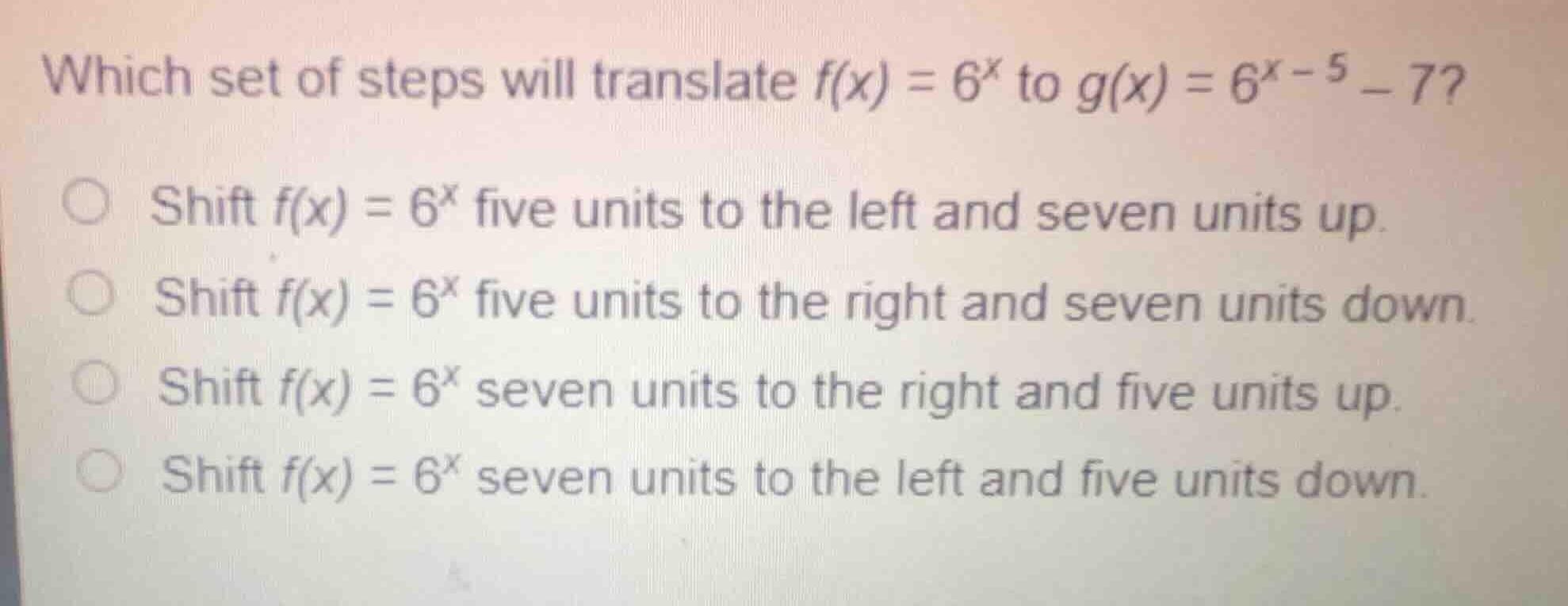 which set of steps will translate \\(f(x) = 6^x\\) to \\(g(x) = 6^{x - …