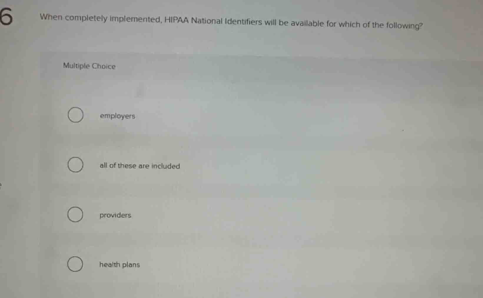 6 when completely implemented, hipaa national identifiers will be avail…