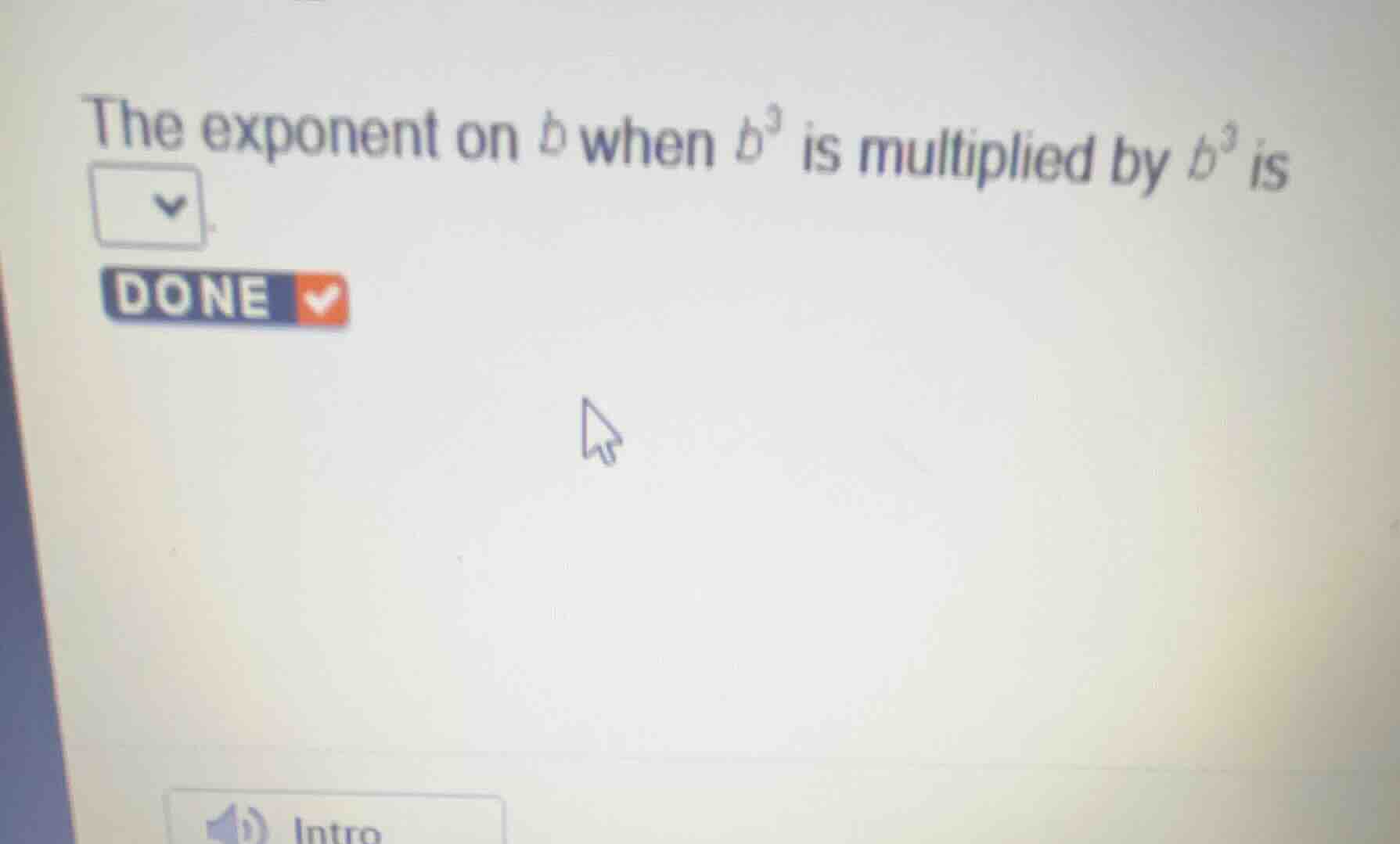 the exponent on \\(b\\) when \\(b^3\\) is multiplied by \\(b^3\\) is
