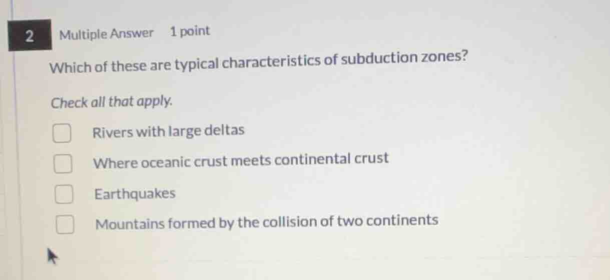 which of these are typical characteristics of subsubduction zones? chec…