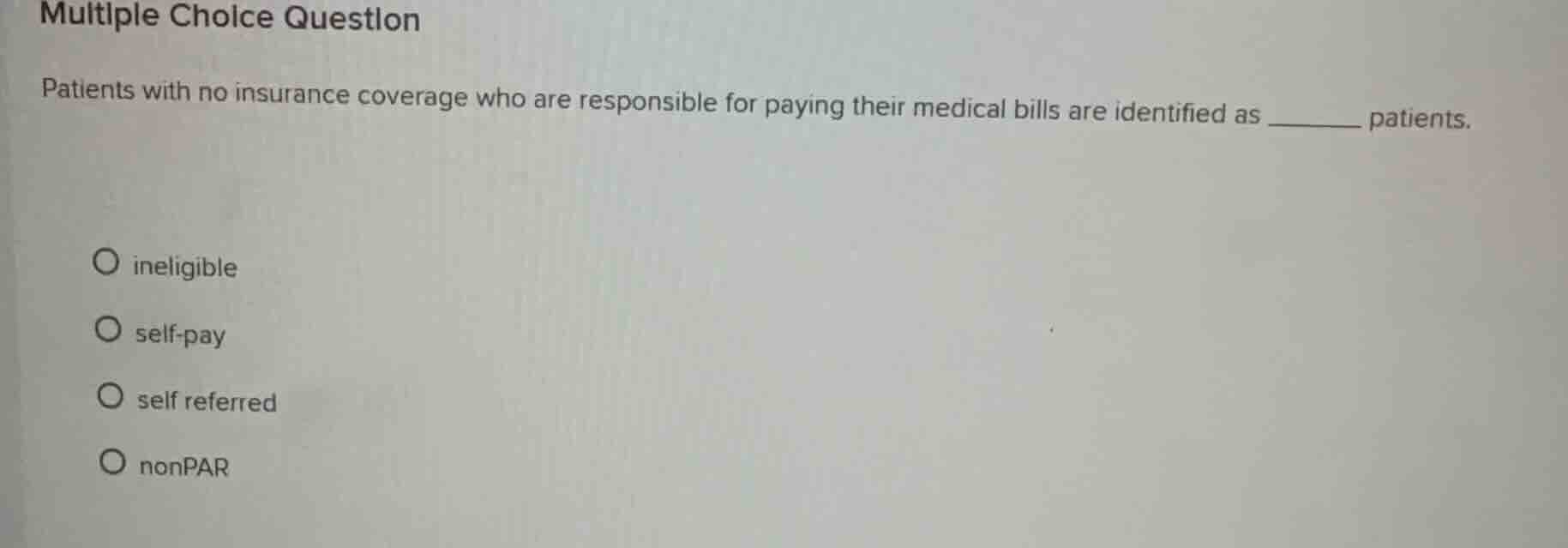 multiple choice question patients with no insurance coverage who are re…