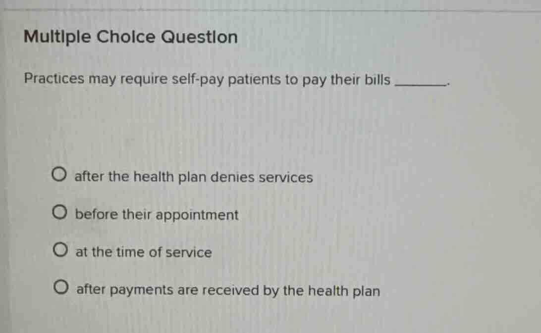 multiple choice question practices may require self-pay patients to pay…