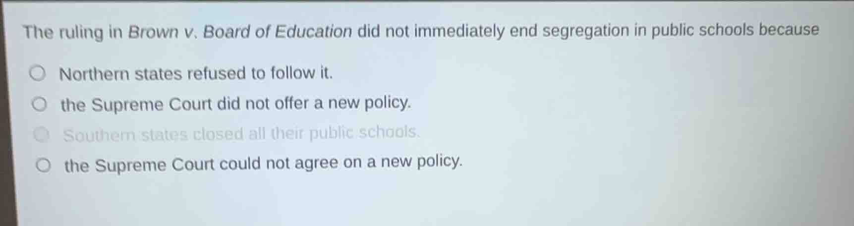 the ruling in brown v. board of education did not immediately end segre…