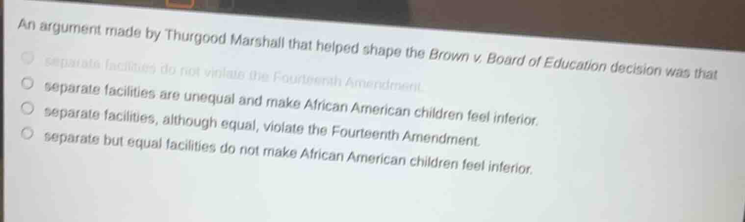 an argument made by thurgood marshall that helped shape the brown v. bo…