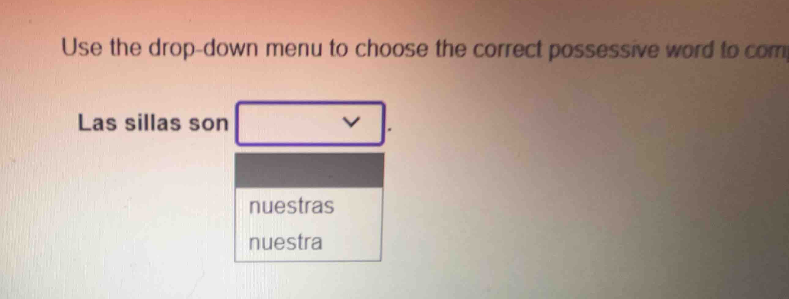use the drop-down menu to choose the correct possessive word to complet…