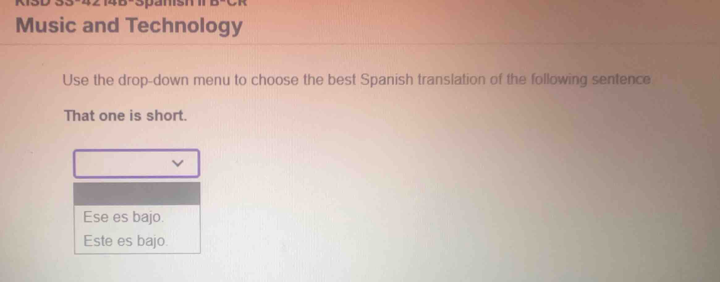 music and technology use the drop-down menu to choose the best spanish …