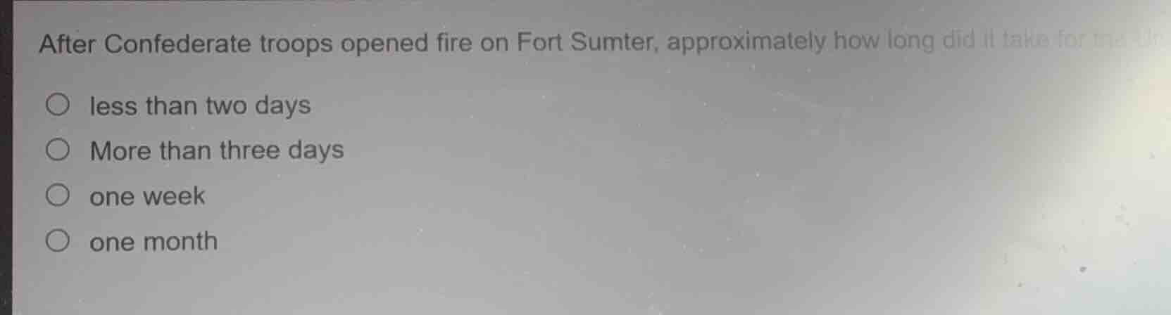 after confederate troops opened fire on fort sumter, approximately how …