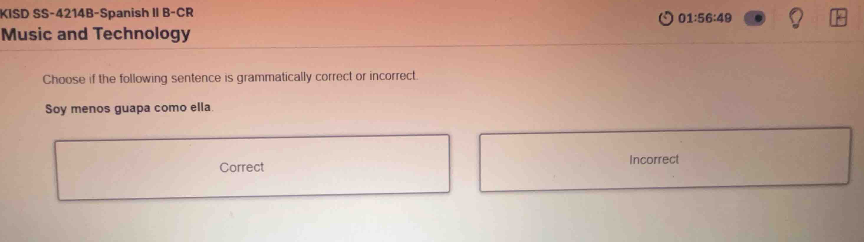 choose if the following sentence is grammatically correct or incorrect.…