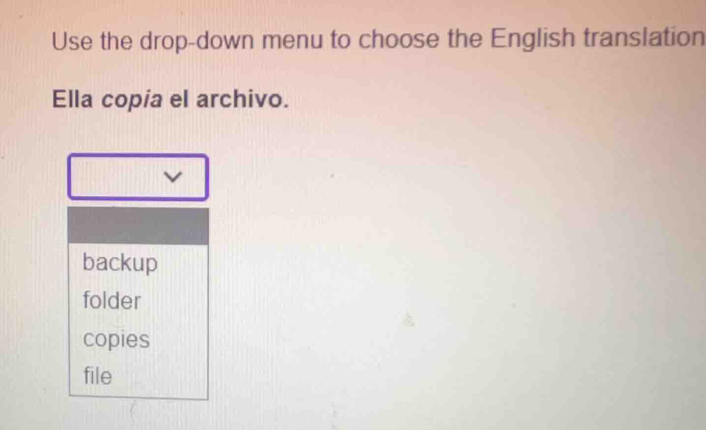 use the drop-down menu to choose the english translation ella copia el …