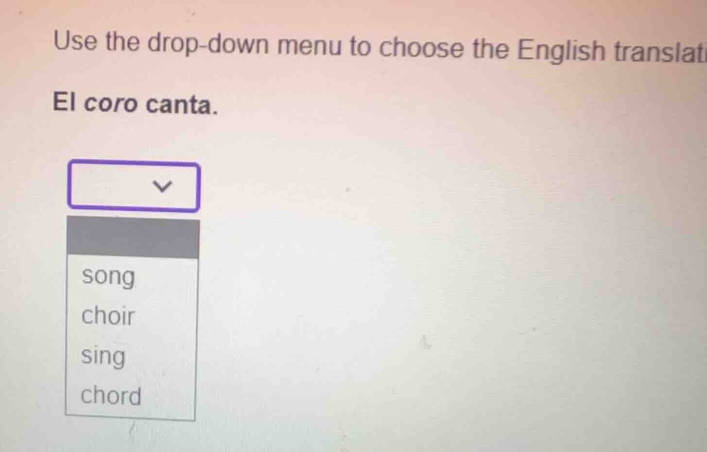 use the drop-down menu to choose the english translation el coro canta.…