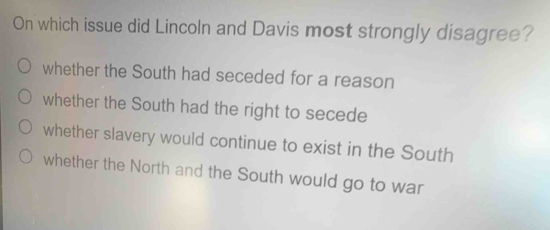 on which issue did lincoln and davis most strongly disagree? whether th…