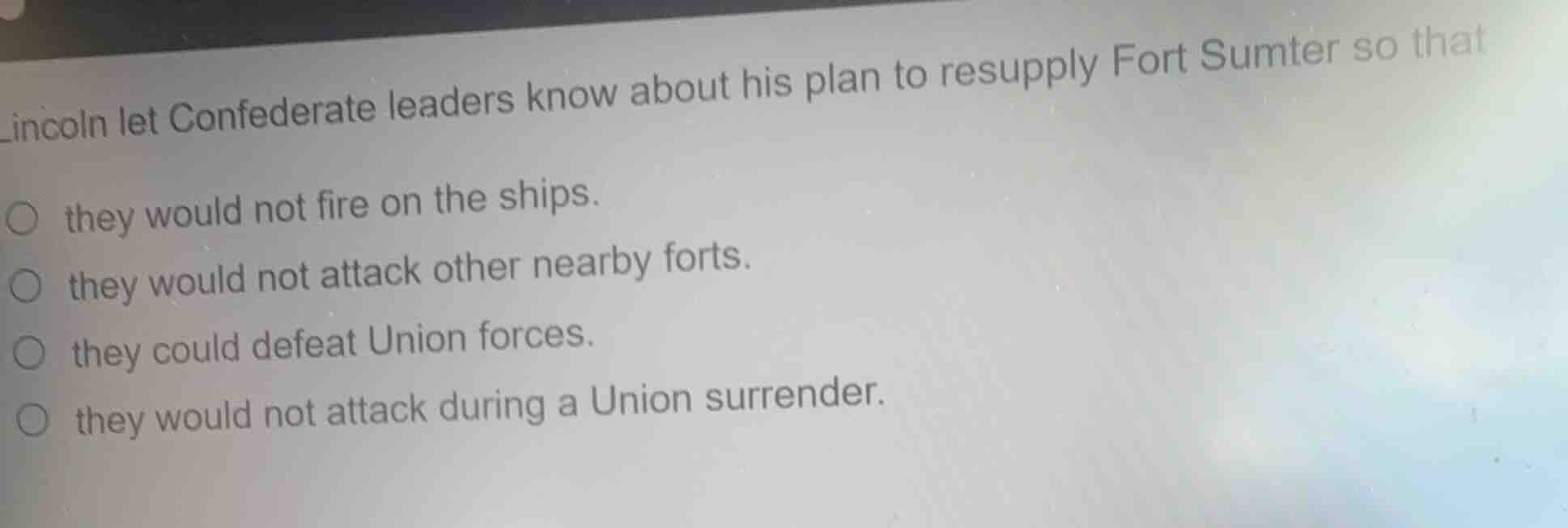 lincoln let confederate leaders know about his plan to resupply fort su…