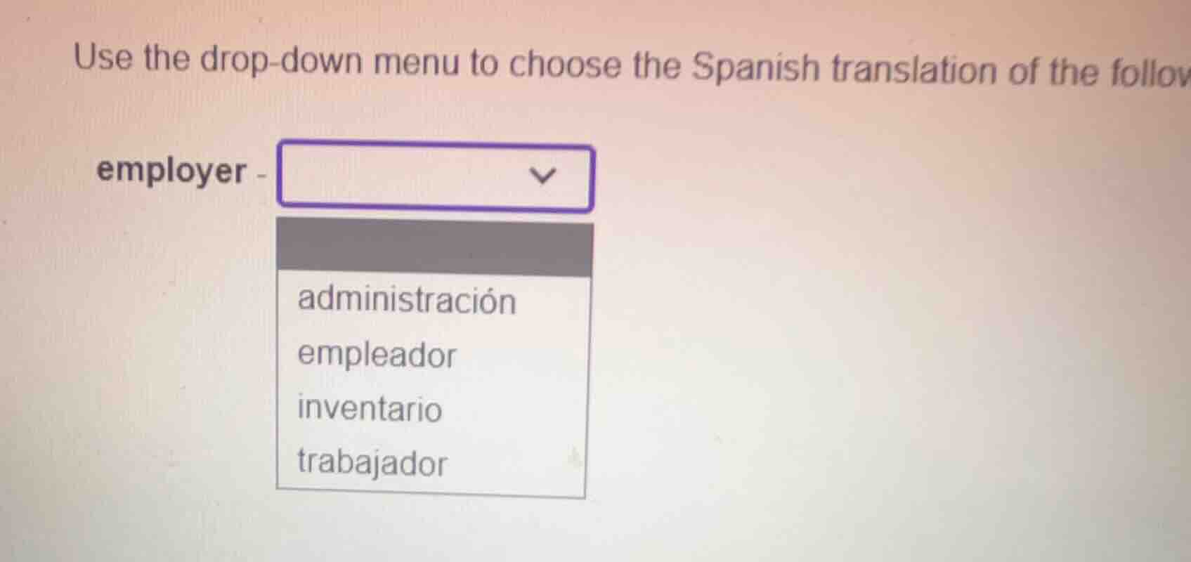 use the drop-down menu to choose the spanish translation of the followi…