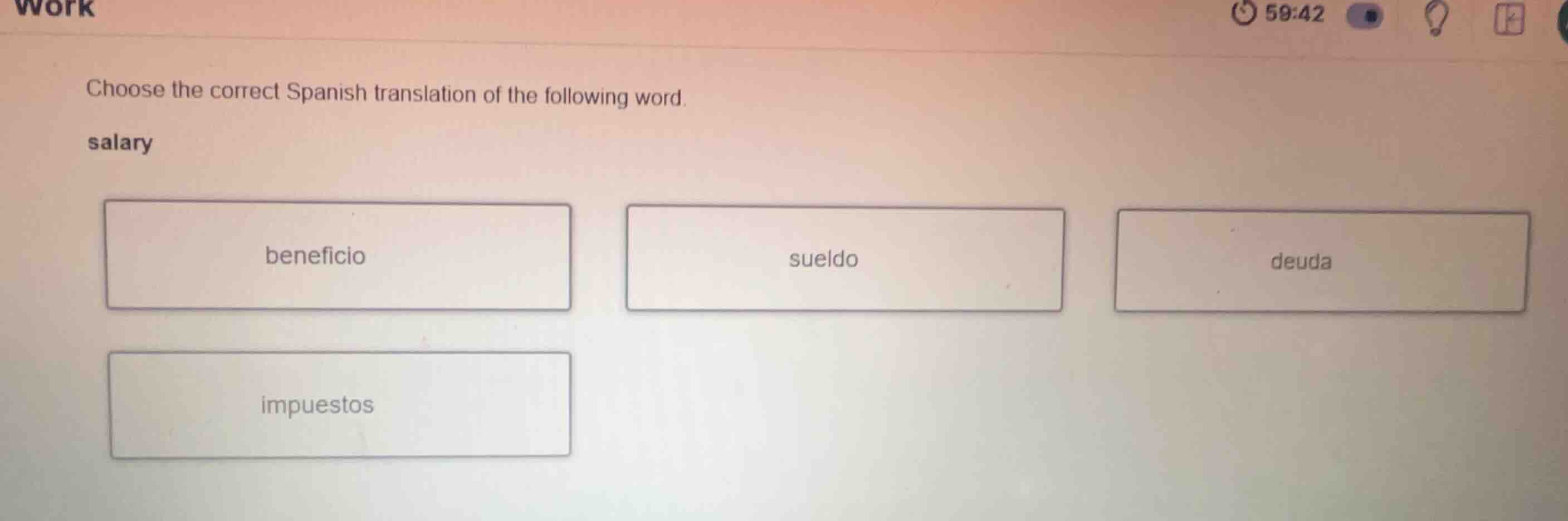 choose the correct spanish translation of the following word. salary be…