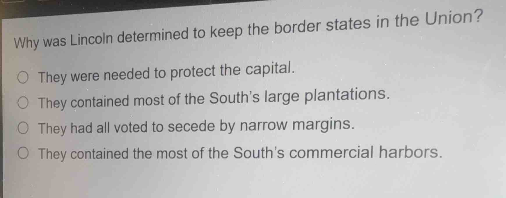 why was lincoln determined to keep the border states in the union? they…