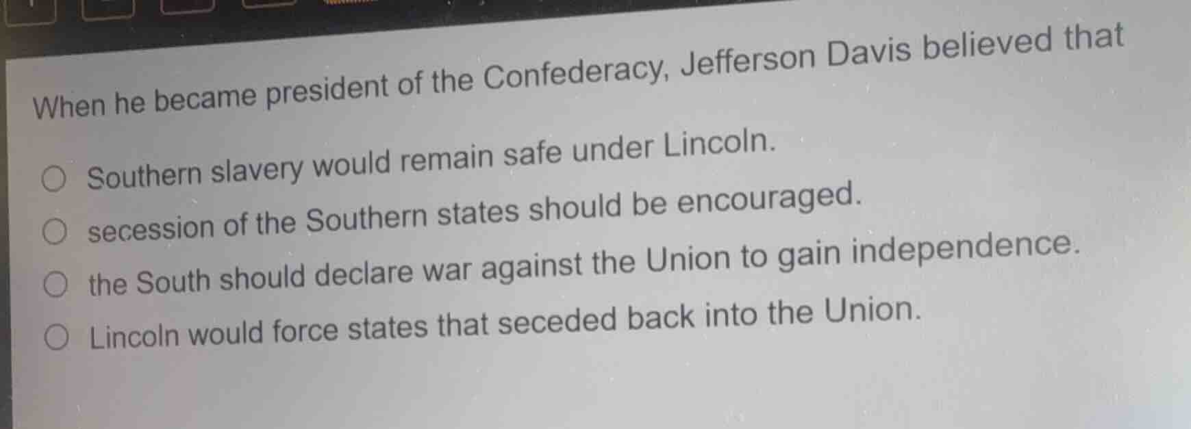 when he became president of the confederacy, jefferson davis believed t…