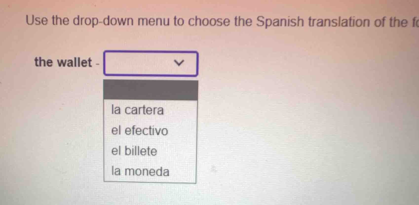 use the drop-down menu to choose the spanish translation of the followi…