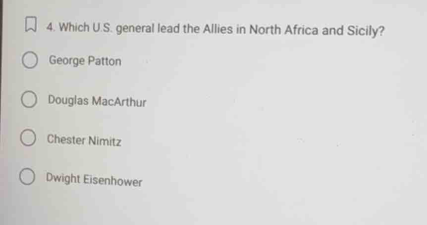 4. which u.s. general lead the allies in north africa and sicily? georg…