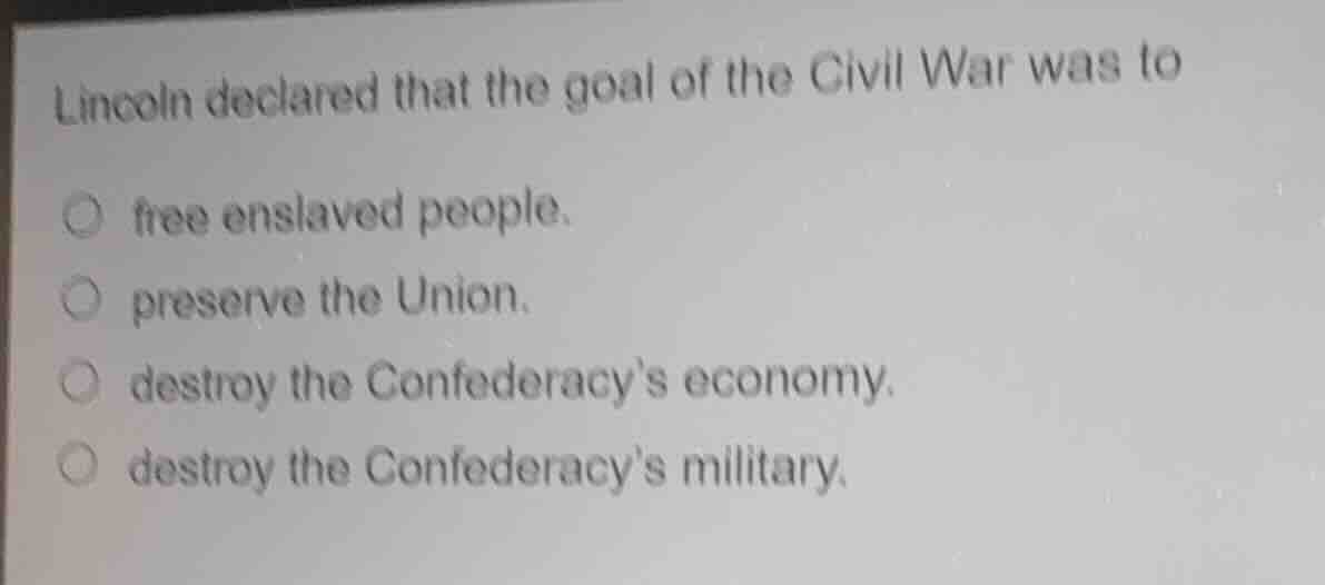 lincoln declared that the goal of the civil war was to free enslaved pe…